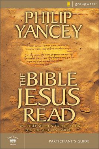 Kniha Bible Jesus Read Participant's Guide Philip Yancey