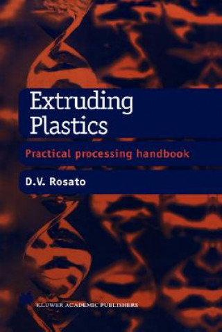 Könyv Extruding Plastics Donald V. Rosato