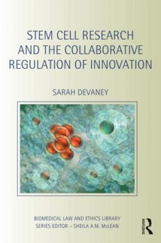 Carte Stem Cell Research and the Collaborative Regulation of Innovation Sarah Devaney