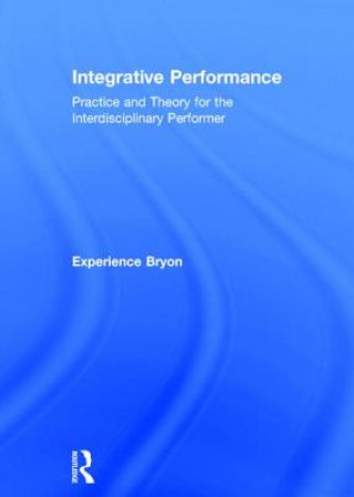 Kniha Integrative Performance Experience Bryon