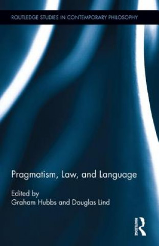 Kniha Pragmatism, Law, and Language Graham Hubbs