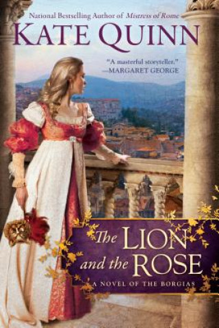 Könyv Lion and the Rose Kate Quinn