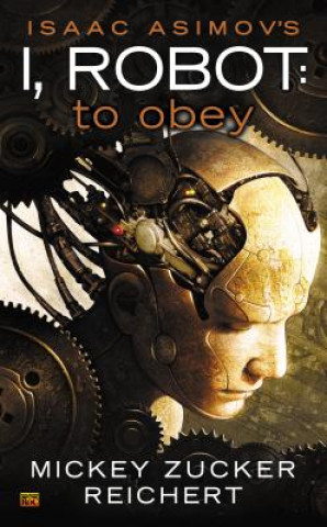 Kniha Isaac Asimov´s I Robot: To Obey Mickey Zucker Reichert