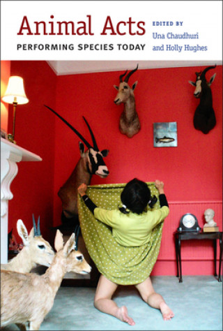 Kniha Animal Acts Una Chaudhuri