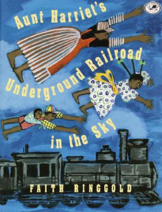 Kniha Aunt Harriet's Underground Railroad in the Sky Faith Ringgold