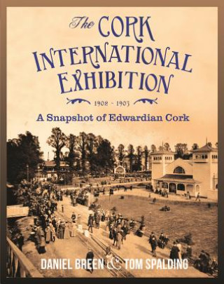 Carte Cork International Exhibition, 1902-1903 Daniel Breen