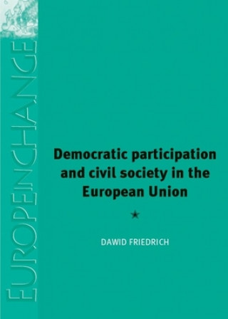 Kniha Democratic Participation and Civil Society in the European Union Dawid Friedrich