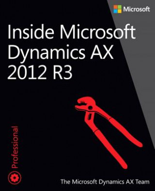 Книга Inside Microsoft Dynamics AX 2012 R3 The Microsoft Dynamics AX Team