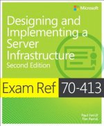 Carte Exam Ref 70-413 Designing and Implementing a Server Infrastructure (MCSE) Paul Ferrill