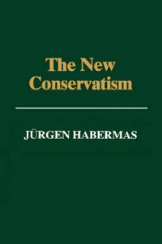 Książka New Conservatism - Cultural Criticism and the Historian's Debate Jürgen Habermas