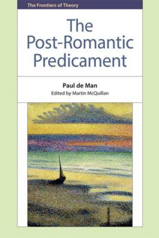 Könyv Post-Romantic Predicament Paul de Man
