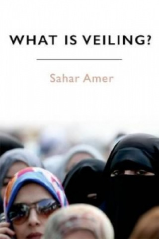 Kniha What is Veiling? Sahar Amer