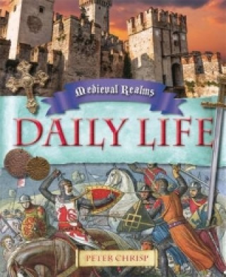 Könyv Medieval Realms: Daily Life Peter Chrisp