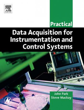 Könyv Practical Data Acquisition for Instrumentation and Control Systems Park