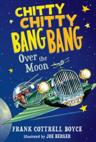 Könyv Chitty Chitty Bang Bang Over the Moon Frank Cottrell Boyce