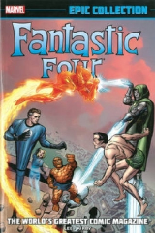 Kniha Fantastic Four Epic Collection: The World's Greatest Comic Magazine Marvel Comics