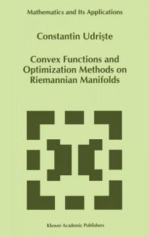 Kniha Convex Functions and Optimization Methods on Riemannian Manifolds C. Udriste