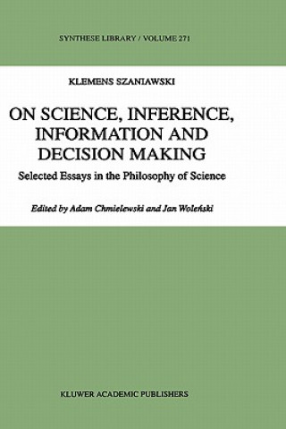 Carte On Science, Inference, Information and Decision-Making A. Szaniawski