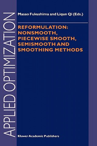 Kniha Reformulation: Nonsmooth, Piecewise Smooth, Semismooth and Smoothing Methods Masao Fukushima