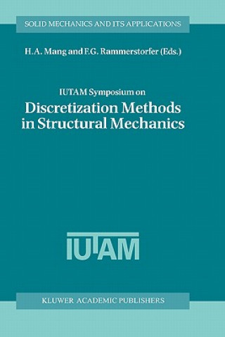 Kniha IUTAM Symposium on Discretization Methods in Structural Mechanics H. A. Mang