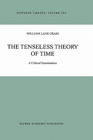 Könyv Tenseless Theory of Time W. L. Craig