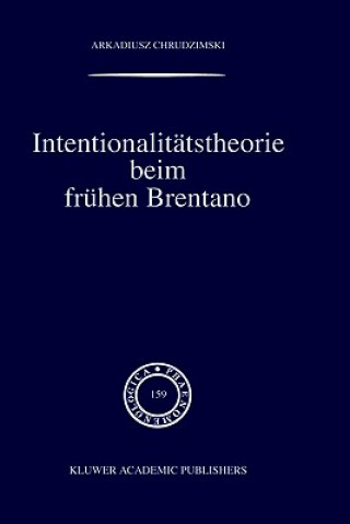 Kniha Intentionalitatstheorie beim fruhen Brentano A. Chrudzimski