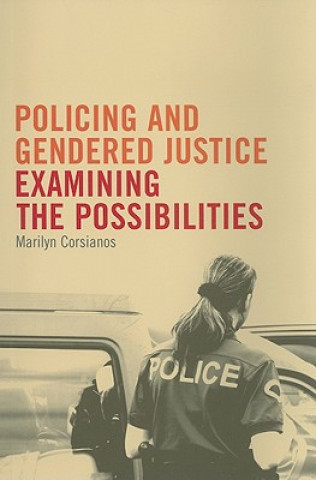 Kniha Policing and Gendered Justice Marilyn Corsianos