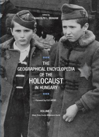 Kniha Geographical Encyclopedia of the Holocaust in Hungary Randolph L. Braham