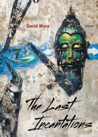 Книга Last Incantations David Mura