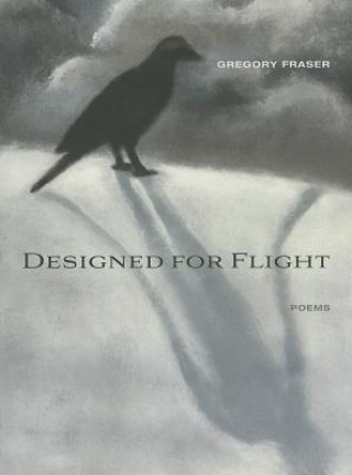 Książka Designed for Flight (Triquarterly Books) Gregory Fraser