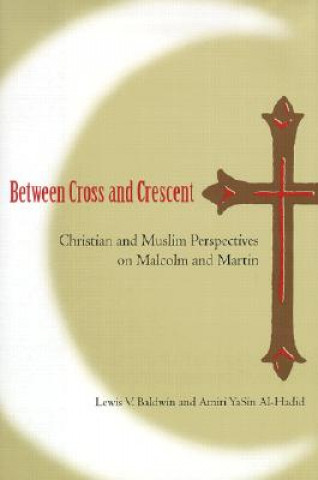 Könyv Between Cross and Crescent Lewis V. Baldwin
