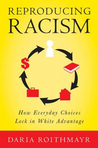 Knjiga Reproducing Racism Daria Roithmayr