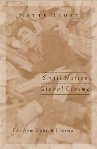 Książka Small Nation, Global Cinema Mette Hjort