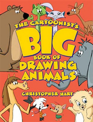 Könyv Cartoonist's Big Book of Drawing Animals Christopher Hart
