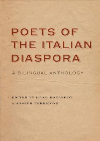 Kniha Poets of the Italian Diaspora Luigi Bonaffini