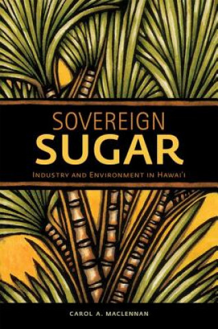 Könyv Sovereign Sugar Carol A. MacLennan