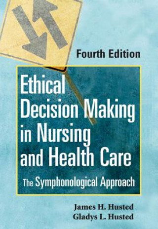 Carte Ethical Decision Making in Nursing and Healthcare Gladys Husted