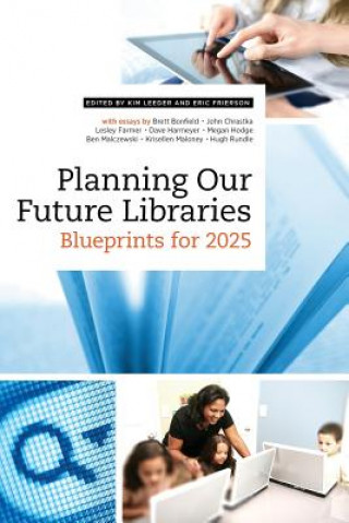 Knjiga Planning Our Future Libraries Kim Leeder