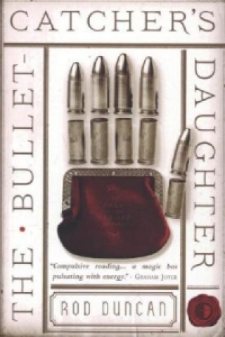 Knjiga Bullet-Catcher's Daughter Rod Duncan