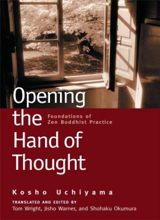Könyv Opening the Hand of Thought Kosho Uchiyama