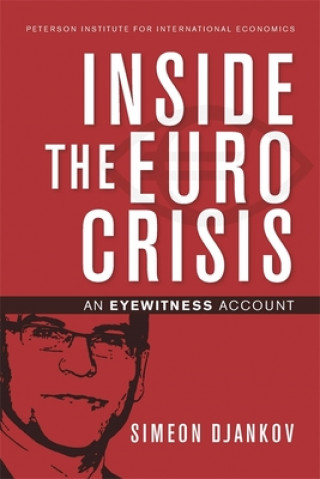 Könyv Inside the Euro Crisis - An Eyewitness Account Simeon Djankov