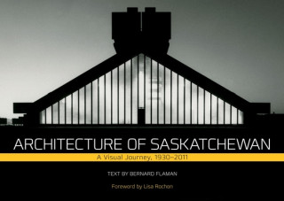 Carte Architecture of Saskatchewan Bernard Flaman