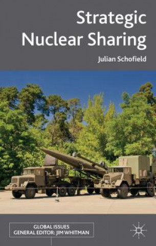 Kniha Strategic Nuclear Sharing Julian Schofield
