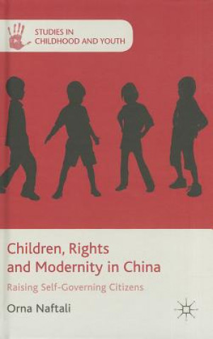 Livre Children, Rights and Modernity in China Orna Naftali