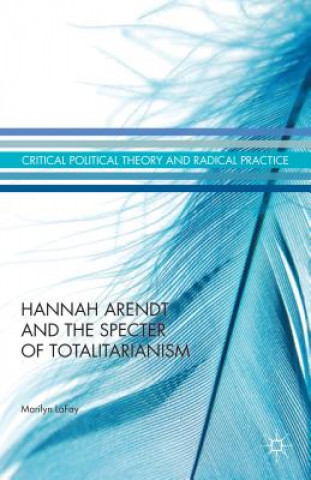 Carte Hannah Arendt and the Specter of Totalitarianism Marilyn LaFay