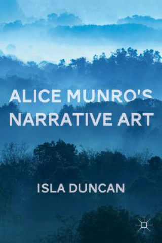 Buch Alice Munro's Narrative Art Isla Duncan