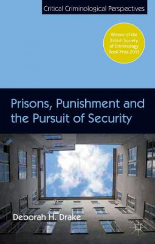 Buch Prisons, Punishment and the Pursuit of Security Deborah Drake