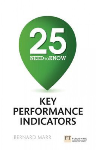 Kniha 25 Need-To-Know Key Performance Indicators Bernard Marr
