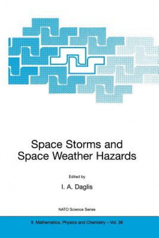 Książka Space Storms and Space Weather Hazards I. A. Daglis