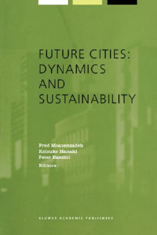 Kniha Future Cities: Dynamics and Sustainability F. Moavenzadeh